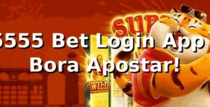 5555 Bet Login App - Bora Apostar! 🎯